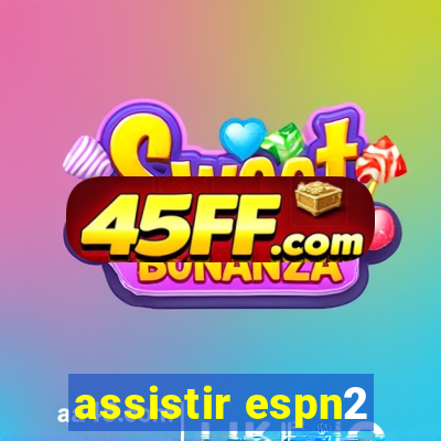 assistir espn2